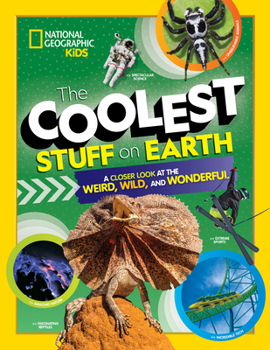 Hardcover The Coolest Stuff on Earth: A Closer Look at the Weird, Wild, and Wonderful Book