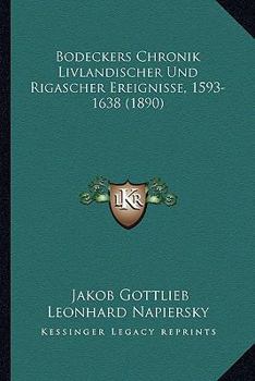 Paperback Bodeckers Chronik Livlandischer Und Rigascher Ereignisse, 1593-1638 (1890) [German] Book