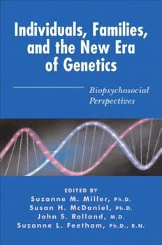Hardcover Individuals, Families, and the New Era of Genetics: Biopsychosocial Perspectives Book