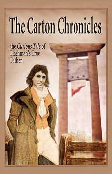Paperback The Carton Chronicles: The Curious Tale of Flashman's True Father (Aziloth Books) Book
