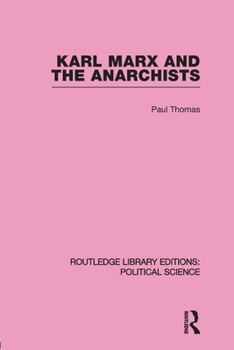 Paperback Karl Marx and the Anarchists Library Editions: Political Science Volume 60 Book