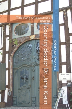 Paperback Country doctor Dr. Jana Klein: The story of a country doctor Book