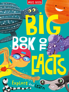 Big Book of Facts: An inviting illustrated learning book for children ages 5+ covering animals, dinosaurs, space, and more