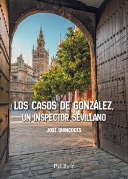 Los casos de González, un inspector sevillano (Spanish Edition)