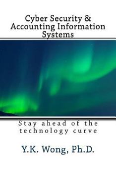 Paperback Cyber Security and Accounting Information Systems: Stay ahead of the technology curve Book