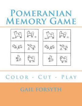Paperback Pomeranian Memory Game: Color - Cut - Play Book