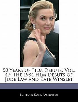 Paperback 50 Years of Film Debuts, Vol. 47: The 1994 Film Debuts of Jude Law and Kate Winslet Book