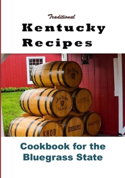 Paperback Traditional Kentucky Recipes: Cookbook for the Bluegrass State Book