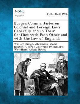 Paperback Burge's Commentaries on Colonial and Foreign Laws Generally and in Their Conflict with Each Other and with the Law of England. Book