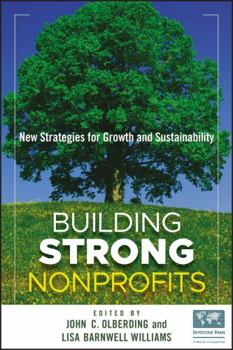 Building Strong Nonprofits: New Strategies for Growth and Sustainability