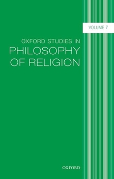 Hardcover Oxford Studies in Philosophy of Religion, Volume 7 Book