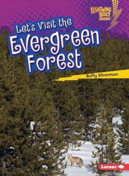 Let's Visit the Evergreen Forest - Book  of the Biome Explorers