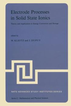 Paperback Electrode Processes in Solid State Ionics: Theory and Application to Energy Conversion and Storage Proceedings of the NATO Advanced Study Institute He Book