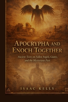 Paperback Apocrypha and Enoch Together: Ancient Texts on Fallen Angels, Giants, and the Mysterious Past Book