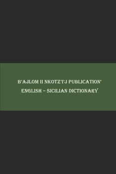 Paperback B'ajlom ii Nkotz'i'j Publications' English - Sicilian Dictionary Book