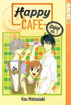 Happy Cafe, Vol. 1 - Book #1 of the Happy Cafe