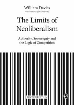 Paperback The Limits of Neoliberalism: Authority, Sovereignty and the Logic of Competition Book