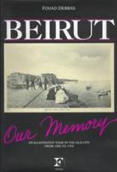 Hardcover Beirut: Our Memory : Guided Tour Illustrated With Picture Postcards Book