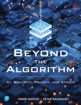 Paperback Beyond the Algorithm: Ai, Security, Privacy, and Ethics Book