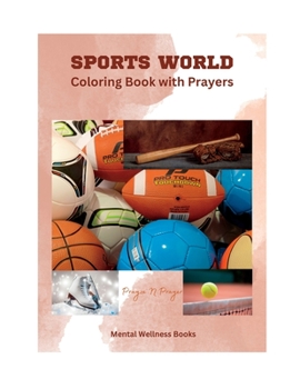 Paperback Sports World Coloring Book with Prayers: For Mental Wellness Book