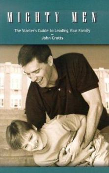 Paperback Mighty Men: The Starter's Guide to Leading Your Family Book