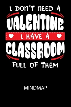 Paperback I don't need a valentine I have a classroom full of them - Mindmap: Arbeitsbuch, um kreative Aufgaben oder Problemstellungen zu lösen. [German] Book