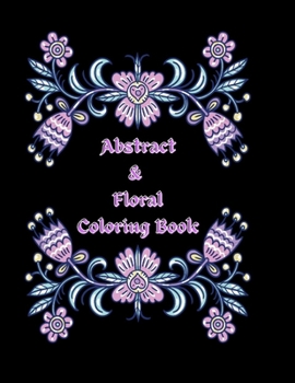 Paperback Abstract & Floral Coloring Book: Adult coloring book