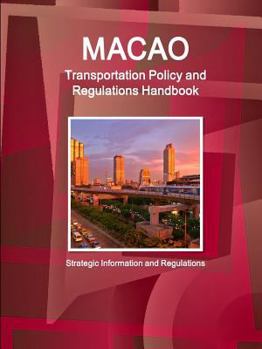 Paperback Macao Transportation Policy and Regulations Handbook - Strategic Information and Regulations Book