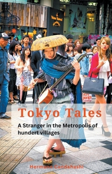 Paperback Tokyo Tales: A stranger in the Metropolis of 100 Villages Book