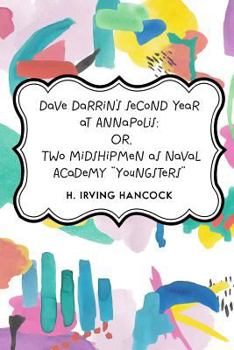 Paperback Dave Darrin's Second Year at Annapolis: Or, Two Midshipmen as Naval Academy "Youngsters" Book