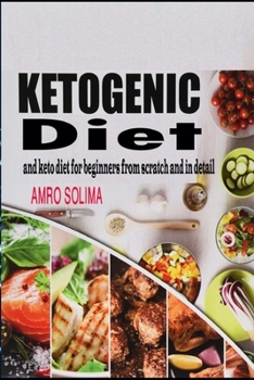 Paperback Ketogenic diet: and keto diet for beginners from scratch and in detail Book