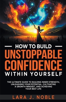 Paperback How to Build Unstoppable Confidence Within Yourself Book