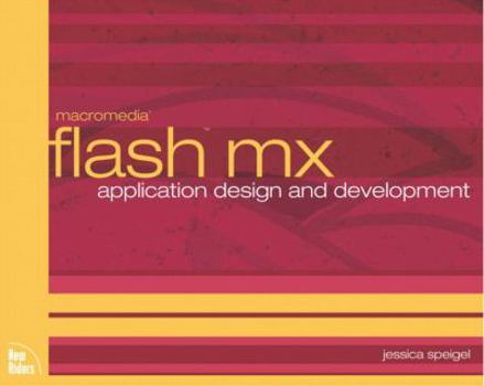 Paperback Macromedia Flash MX: Application, Design and Development [With Accompanying] Book