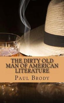 Paperback The Dirty Old Man Of American Literature: A Biography of Charles Bukowski Book