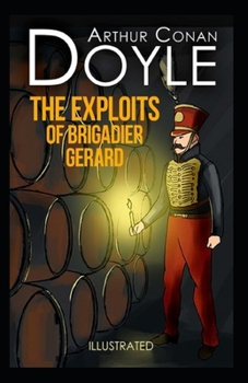 Paperback The Exploits of Brigadier Gerard illustrated Book
