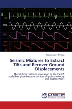 Paperback Seismic Mixtures to Extract Tilts and Recover Ground Displacements Book