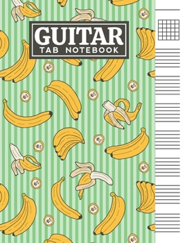 Paperback Guitar Tab Notebook: Blank 6 Strings Chord Diagrams & Tablature Music Sheets with Bananas Themed Cover Design Book