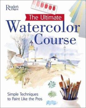 Hardcover The Ultimate Watercolor Course: Simple Techniques to Paint Like the Pros Book