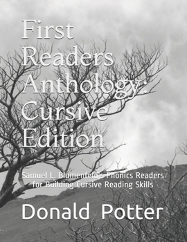 Paperback First Readers Anthology: Cursive Edition: Samuel L. Blumenfeld's Phonics Readers for Building Cursive Reading Skills Book