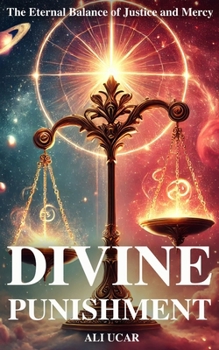 Divine Punishment: The Eternal Balance of Justice and Mercy