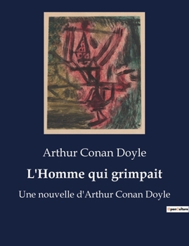 Paperback L'Homme qui grimpait: Une nouvelle d'Arthur Conan Doyle [French] Book