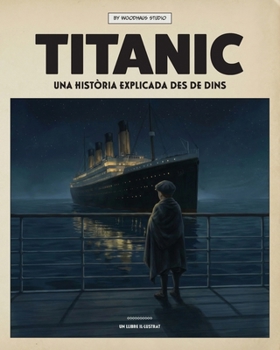 Paperback Titanic: Una història explicada desde dins [Catalan] Book