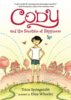 Cody and the Fountain of Happiness - Book #1 of the Cody