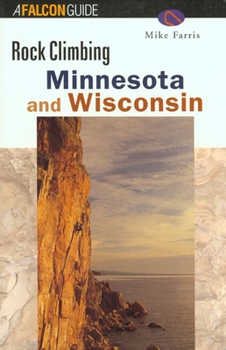 Rock Climbing Minnesota and Wisconsin, 2nd