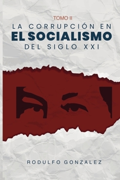 Paperback La corrupción en el Socialismo del Siglo XXI: Tomo II [Spanish] Book