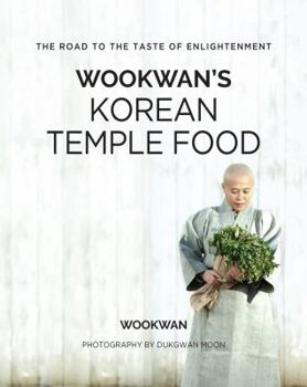 Hardcover Wookwan's Korean Temple Food: The Road to the Taste of Enlightenment Book