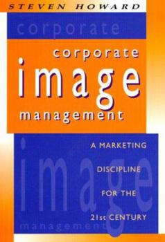 Paperback Corporate Image Management: A Marketing Discipline for the 21st Century Book