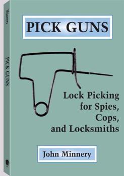 Paperback Pick Guns: Lock Picking for Spies, Cops, and Locksmiths Book