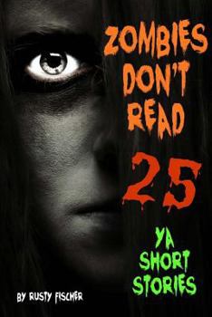 Paperback Zombies Don't Read: 25 YA Short Stories Book