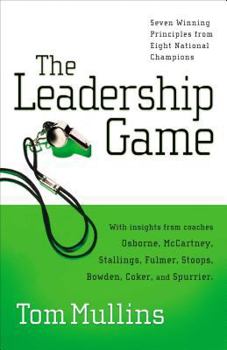 Hardcover The Leadership Game: Seven Winning Principles from Eight National Champions Book